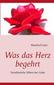 Was das Herz begehrt