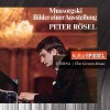 [Modest Mussorgsky Peter R&ouml;sel: Bilder einer Ausstellung]