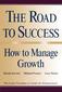 The Road to Success: How to Manage Growth: The Grant Thorton Llp Guide for Entrepreneurs