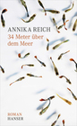 [Annika Reich: 34 Meter &uuml;ber dem Meer]
