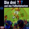 [Die drei ??? 153 und das Fu&szlig;ballphantom (Fragezeichen)]