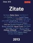 Zitate 2013. Das treffende Zitat Witz und Weisheit für jeden Tag