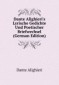 Dante Alighieri's Lyrische Gedichte Und Poetischer Briefwechsel (German Edition)