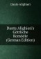 Dante Alighieri's Göttliche Komödie (German Edition)
