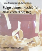 Folge deinem Kochlöffel!