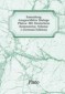 Sammlung Ausgewählter Dialoge Platos: Mit Deutschem Kommentar, Volume 1 (German Edition)