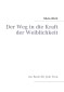 Der Weg in die Kraft der Weiblichkeit