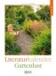 Gartenlust 2013. Literatur-Wochenkalender
