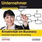 CD WISSEN - Unternehmeredition - Kreativität im Business. Garantiert inspiriert im Berufsalltag