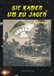 Sie kamen um zu jagen