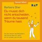 Du musst dich nicht entscheiden, wenn du tausend Träume hast
