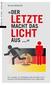 Der Letze macht das Licht aus...