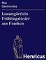 Lusamgärtlein Frühlingslieder aus Franken