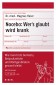 Nocebo: Wer s glaubt wird krank