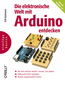 Die elektronische Welt mit Arduino entdecken. OReillys basics