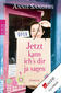 Jetzt kann ich's dir ja sagen