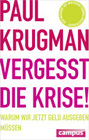 [Paul Krugman: Vergesst die Krise!]