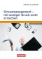 Persönlichkeitskompetenz: Stressmanagement - mit weniger Druck mehr erreichen