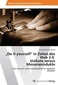 "Do it yourself" in Zeiten des Web 2.0 Unikate versus Massenprodukte
