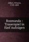 Rosmunda : Trauerspiel in fünf Aufzügen