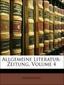 Allgemeine Literatur-Zeitung, Volume 4
