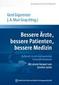Bessere Ärzte, bessere Patienten, bessere Medizin. Aufbruch in ein transparentes Gesundheitswesen