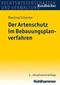 Der Artenschutz im Bebauungsplanverfahren