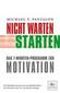 Nicht warten - starten!