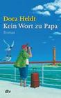 [Dora Heldt: Kein Wort zu Papa]