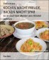 KOCHEN MACHT FREUDE, BACKEN MACHT SPAß