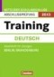 Abschlussprüfung Deutsch: Training 10. Schuljahr. Arbeitsheft. Mittlerer Schulabschluss Berlin und Brandenburg 2013