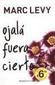 Ojala Fuera Cierto