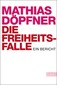 Die Freiheitsfalle