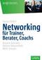 Networking für Trainer, Berater, Coachs
