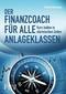 Der Finanzcoach für alle Anlageklassen