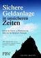 Sichere Geldanlage in unsicheren Zeiten