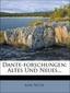 Dante-forschungen: Altes Und Neues...