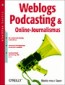 Weblogs, Podcasting & Online-Journalismus