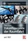 Zukunftsprojekte der Raumfahrt seit 1957