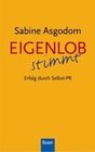 [Sabine Asgodom: Eigenlob stimmt]