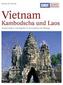 Vietnam. Kambodscha und Laos