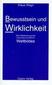 Bewusstsein und Wirklichkeit