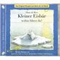 Kleiner Eisbär wohin fährst du? CD