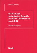 Wörterbuch technischer Begriffe mit 6500 Definitionen nach DIN. Deutsch und Englisch