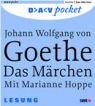 Johann Wolfgang Von Goethe: Das Märchen.