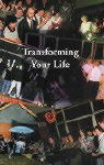 Hurley,  Michael: Transforming Your Life: A Participants Handbook
