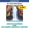Hans Grünn: Einfach zuhören und die innere Heilkraft wecken. 2 CDs.