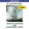 Hans Grünn: Einfach zuhören und Schmerzen lösen. 2 CDs.