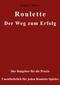Roulette. Der Weg zum Erfolg.