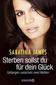 Sterben sollst du für dein Glück